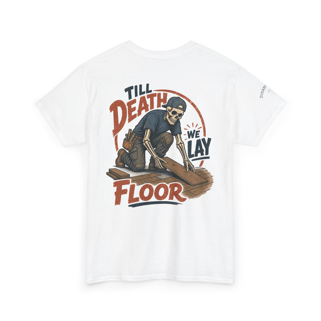 Flooring Installer "Till Death We Lay Floor" T-Shirt