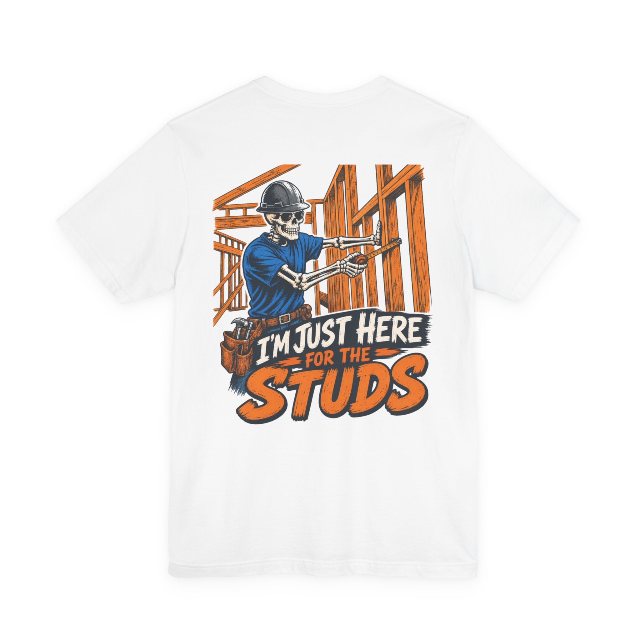 Construction Worker Tee — "I'm Just Here for the Studs" Graphic Shirt