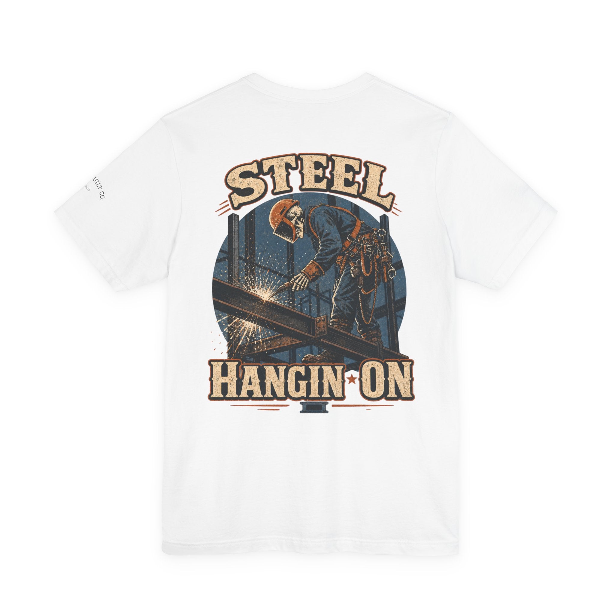Steel Hangin' On Tee — Ironworker Welding Crewneck T‑Shirt