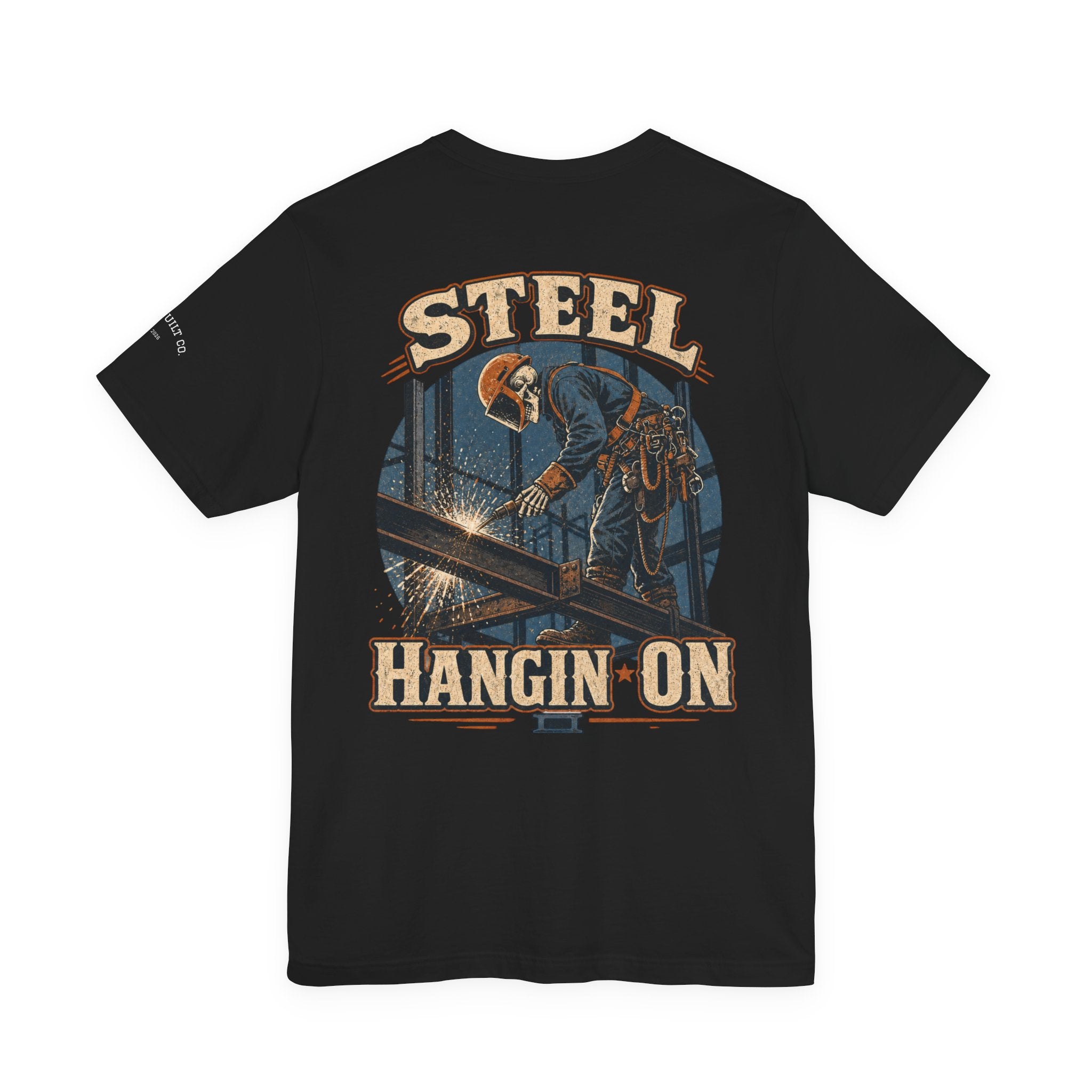 Steel Hangin' On Tee — Ironworker Welding Crewneck T‑Shirt