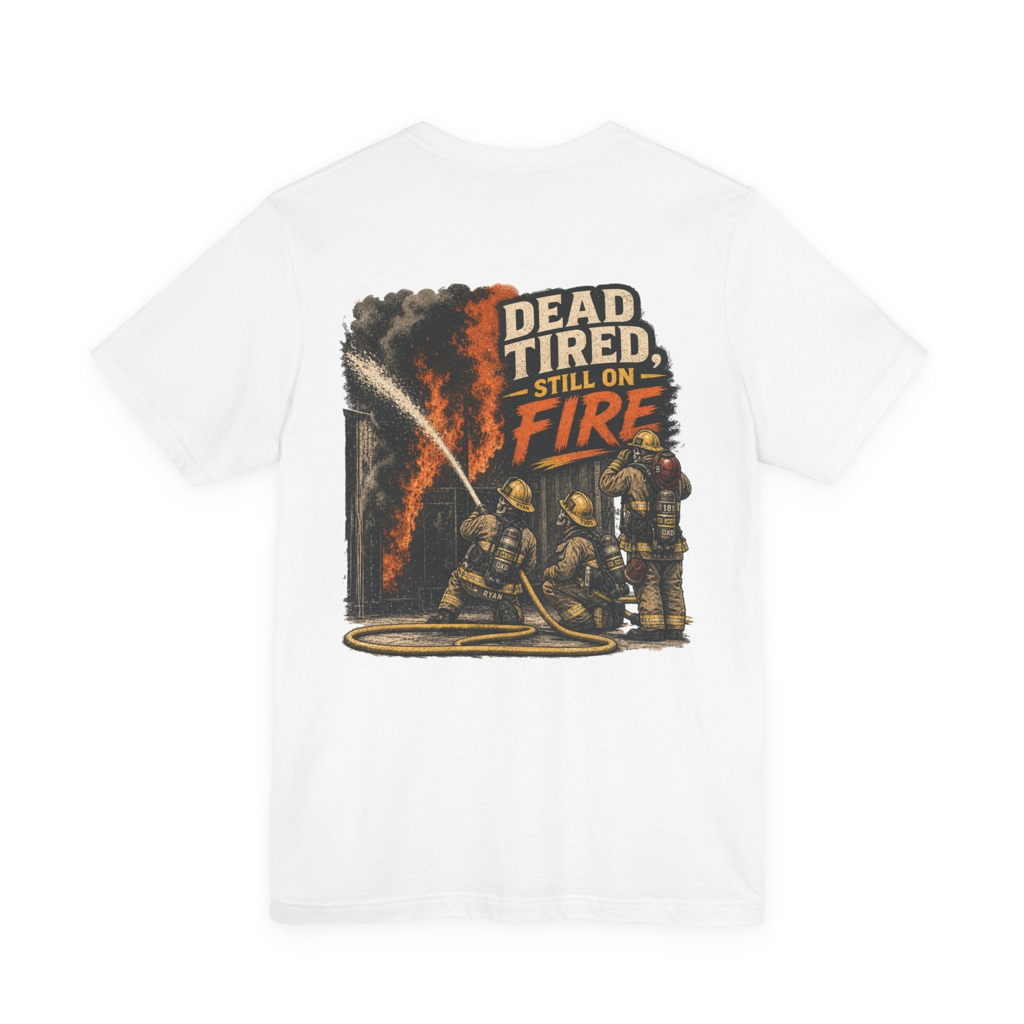 Firefighter T‑Shirt — "Dead Tired Still On Fire" Vintage Rescue Tee